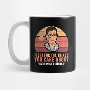 Fight For The Things You Care About Notorious RBG Mug